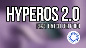 HyperOS 2.0 first batch for POCO