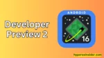 Android 16 developer preview 2